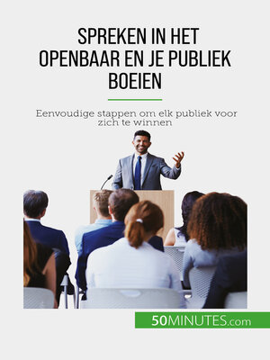 cover image of Spreken in het openbaar en je publiek boeien